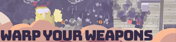 Warp your weapons